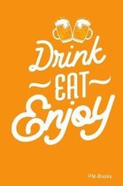 Drink Eat Enjoy: Liniertes A5 Notizbuch oder Heft für Schüler, Studenten und Erwachsene