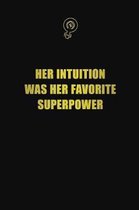 Her intuition was her favorite Superpower: 6x9 Unlined 120 pages writing notebooks for Women and girls