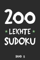 200 Leichte Sudoku Band 8: Puzzle R�tsel Heft, 9x9, 2 R�tsel pro Seite