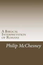 A Biblical Interpretation of Romans