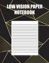 Low Vision Paper Notebook: Great for students, teachers