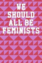 We Should All Be Feminists: Ukulele Tab Notebook 6''x9'' 120 Pages