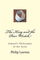 The King and the Poor Wretch: Simmel's Philosophy of the Actor