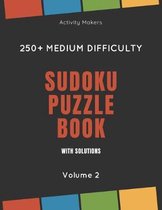Sudoku Puzzle Book with Solutions - 250+ Medium Difficulty - Volume 2: Comes with instructions and answers - Ideal Gift for Puzzle Lovers