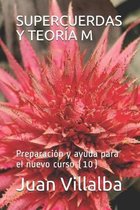 Supercuerdas Y Teor�a M: Preparaci�n y ayuda para el nuevo curso (10)