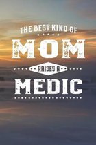 The Best Kind Of Mom Raises A Medic