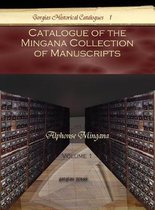 Kiraz Historical Catalogues Archive- Catalogue of the Mingana Collection of Manuscripts (Vol 1)