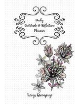 Daily Gratitude & Reflection Planner: Vintage Style Flowers on a Weekly undated Dot Grid Bullet Gratitude Planner