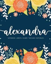 Alexandra: Notebook - Libreta - Cahier - Taccuino - Notizbuch: 110 pages paginas seiten pagine: Modern Florals First Name Noteboo