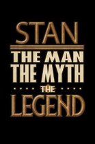 Stan The Man The Myth The Legend: Stan Journal 6x9 Notebook Personalized Gift For Male Called Stan