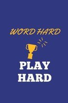 Work Hard Play Hard: Notebook / Simple Blank Lined Writing Journal / Sport / Inspiration / Motivational / Goal Setting / Positivity / Gym /