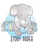 Story Paper: 8'' x 10'' Storybook Paper Draw and Write Stories 102 Pages