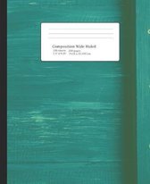 Composition Wide Ruled: Notebook for Students, Home School, Pre-School up to College, great for Writing Notes. 7.5'' x 9.25''