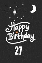 Happy birthday 27: funny and cute blank lined journal Notebook, Diary, planner Happy 27th twenty-seventh Birthday Gift for twenty seven y