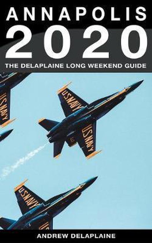 Annapolis - The Delaplaine 2020 Long Weekend Guide - cover