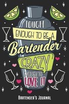 Bartender's Journal: Bartending Notebook Journal Diary For Bartender Mixologist Barkeeper For Your Best Cocktail Recipes (6 x 9, 120 Pages,