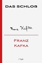 Franz Kafka 10 -  Das Schloß