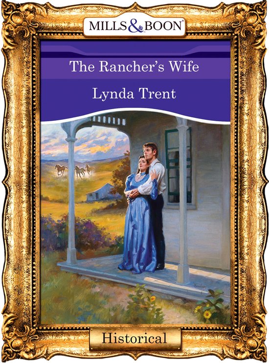 The Rancher's Wife (Mills & Boon Vintage 90S Historical)