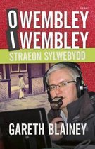 O Wembley i Wembley - Straeon Sylwebydd