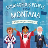 People Who Changed the World - Courageous People from Montana Who Changed the World