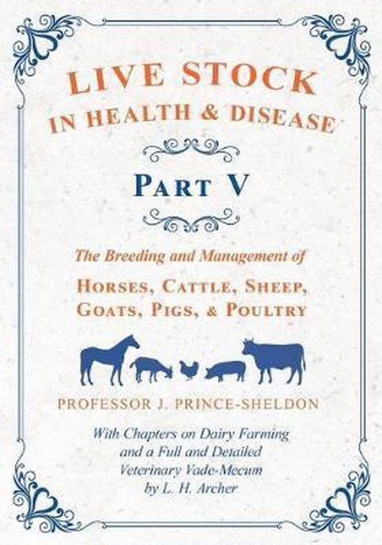 Foto: Live stock in health and disease part v the breeding and management of horses cattle sheep goats pigs and poultry with chapters on dairy farming and a full and detailed veterinary cade mecum by l h archer