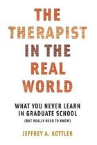 The Therapist in the Real World - What You Never Learn in Graduate School (But Really Need to Know)
