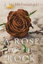 A Rose on the Rock