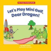 Let's Play Mini Golf, Dear Dragon!