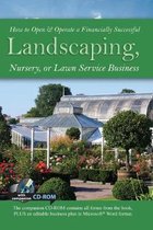 How to Open & Operate a Financially Successful Landscaping, Nursery or Lawn Service Business