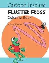 Cartoon Inspired Fluster Frogs