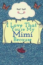 I Love That You're My Mimi Because