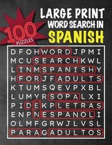 Word Search In Spanish For Adults - 100 Puzzles Large Print Word Search In Spanish - Sopa De Letras En Espanol Para Adultos