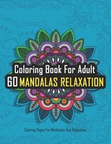 Coloring Book For Adult 60 Mandalas Relaxation Coloring Pages For Meditation And Relaxation