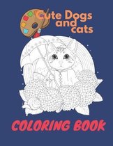 Cute dogs And cats Coloring Book