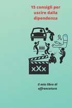 15 consigli per uscire dalla dipendenza