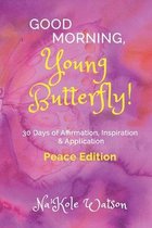 Good Morning, Young Butterfly