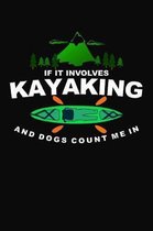 If It Involves Kayaking and Dogs Count Me in