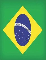 Brazil Flag Journal: 8.5'' x 11'' - 140 paged lined composition Brazil Travel Diary, Brazilian Souvenir, lined Journal to write in