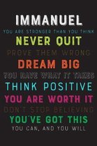 Immanuel You Are Stronger Than You Think Never Quit Prove Them Wrong Dream Big You Have What It Takes Think Positive You Are Worth It Dont Stop Believ