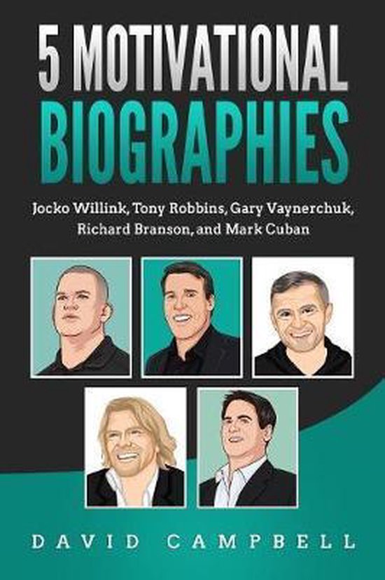 5 Motivational Biographies : Jocko Willink, Tony Robbins, Gary Vaynerchuk, Richard Branson, and Mark Cuban