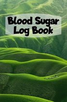 Blood Sugar Log Book: 6x9 Diabetes Diary Or Blood Sugar Log Book For 1 Year / 53 Weeks. Diabetes Journal For Blood Glucose As Organizer, Glu