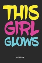 This Girl Glows Notebook: 80s Party Girl Notebook (6x9 inches) with Blank Pages ideal as a Retro Eighties Journal. Perfect as a Vintage Book or