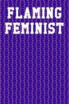 Flaming Feminist: College Ruled Notebook 6''x9'' 120 Pages