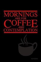 Mornings Are For Coffee And Contemplation Notebook: Stranger Things Quotes Hopper - Coffee Mug Black Cover Books 6x9'' 120 Pages Blank Lined Diary, Chr