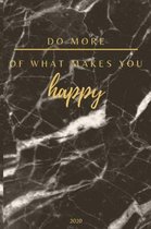 Do More Of What Makes You Happy 2020: A5 Tagesplaner 2020 - Mein Jahr - Januar bis Dezember 2020, modernes Design, 1 Tag auf einer Seite - planen, ges