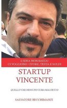 Startup Vincente: Quello che nessuno ti ha mai detto