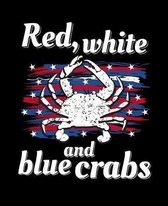 Red White and Blue Crabs: A Maryland Souvenir Crab Notebook