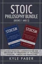 Stoic Philosophy- Stoic Philosophy Bundle (Books 1 and 2)