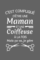 C'est Compliqu� D'�tre Une Maman Et Une Coiffeuse � La Fois Mais �a Va Je G�re: Cadeau Original Pour Votre Coiffeuse