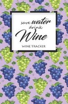 Wine Tracker: Save Water Drink Wine Favorite Wine Tracker Alcoholic Content Wine Pairing Guide Log Book